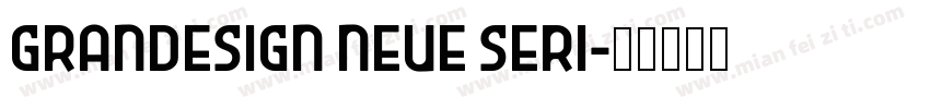 Grandesign Neue Seri字体转换